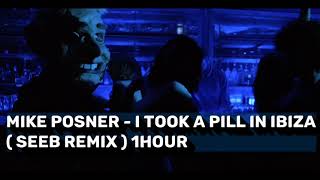 Mike Posner - I took a pill in Ibiza ( Seeb Remix ) 1hour