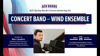 ACU Spring Bands Concert, Friday, April 26, 7:30pm, with preprogram music beginning at 7:15pm.