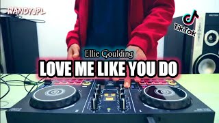 DJ LOVE ME LIKE YOU DO - REMIX TIK TOK VIRAL FULL BASS TERBARU