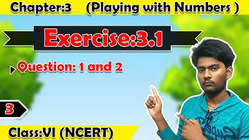Exercise:3.1 (Question 1and 2) - Playing with Numbers (Chapter 3) | Class 6