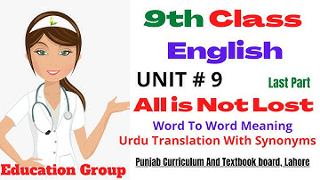 9th Class English | Unveiling Lesson 9: All Is Not Lost | Urdu Translation & Synonyms