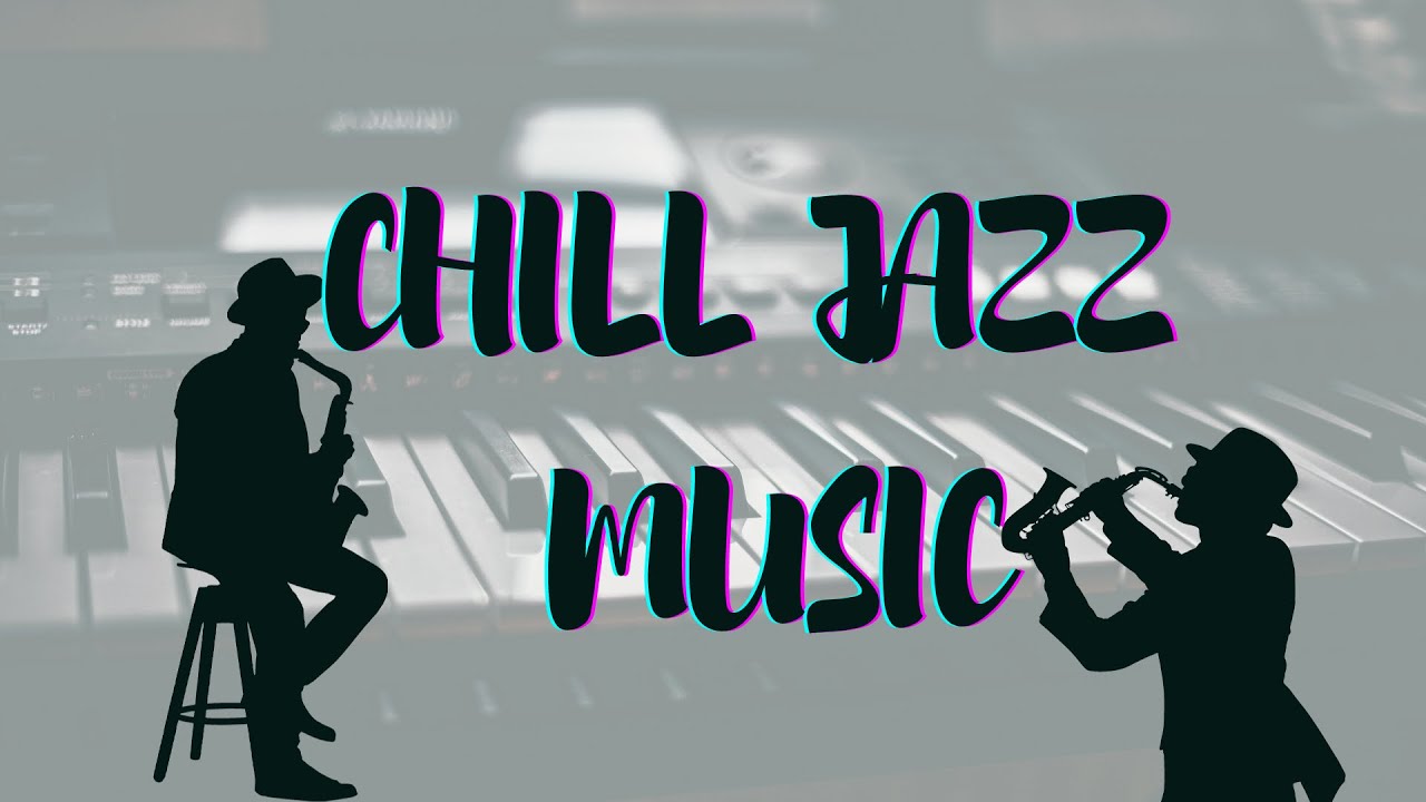 Chill Jazz Perfect Music for Work, Study and Creativity YouTube