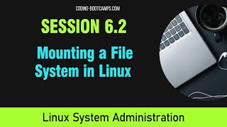 Linux System Administration: Session 6.2 - Mounting a File System