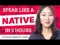 You Just Need 3 Hours! You Can Speak Like a Native Korean Speaker