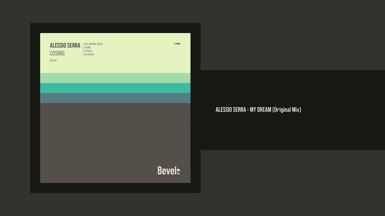 Alessio Serra - My Dream (Original Mix) [Bevel Rec]