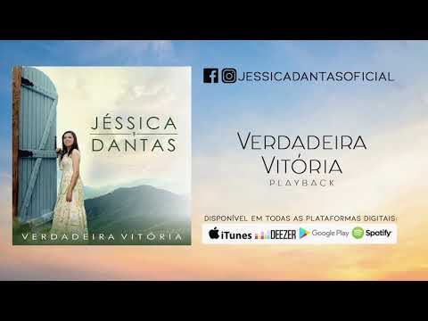 VERDADEIRA VITÓRIA | JÉSSICA DANTAS [PLAYBACK]