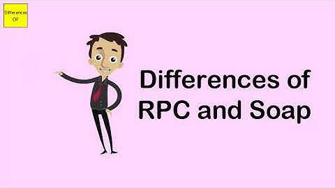 Differences of RPC and Soap