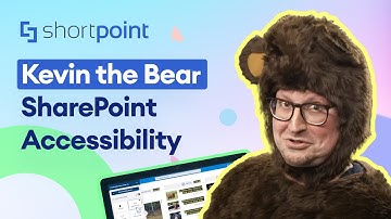 SharePoint Accessibility Tools with Kevin the Bear & ShortPoint