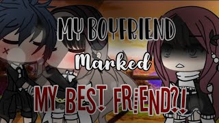 My Boyfriend Marked My Bestfriend!?| Gacha Life|GLMM|Gacha Life Mini Movie