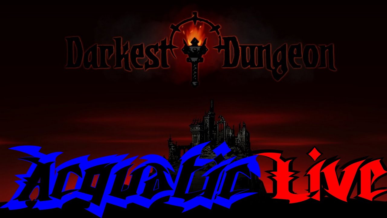 🔴 LIVE 💀 Acquatic plays Darkest Dungeon until his internet breaks! | Live Stream
