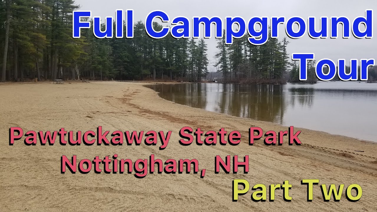Pawtuckaway State Park Full Campground Tour Part Two YouTube