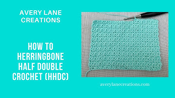 How to Herringbone Half Double Crochet