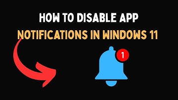 How to Disable App Notifications in Windows 11