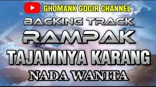 Backing track Rampak TAJAMNYA KARANG ||MANSYUR S||NADA WANITA