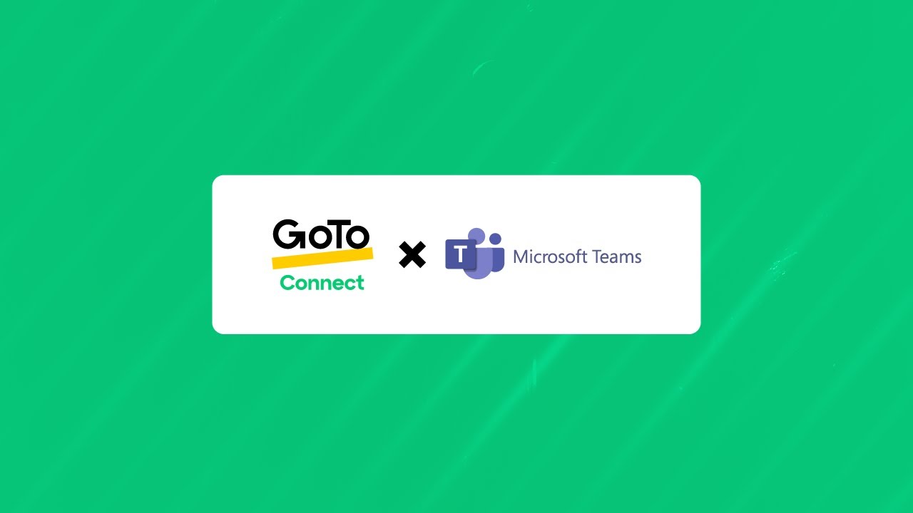 GoTo Connect and Microsoft Teams Integration - GoTo