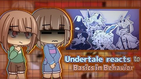 Undertale reacts to Basics in behavior || Fundamental Paper Education