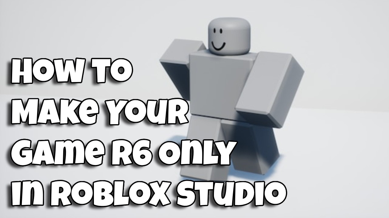 How to Make Your Game R6 Only in Roblox Studio - YouTube