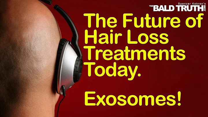 The Bald Truth - Tuesday Oct.22nd  2019 - EXOSOMES!!! The Future of Hair Loss Cures?