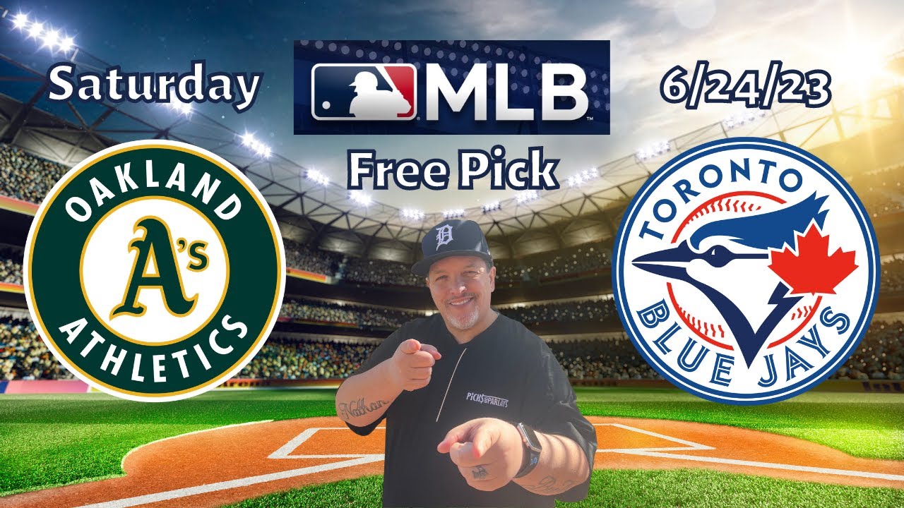 Athletics Blue Jays Saturday 6/24/23 MLB Picks and Predictions