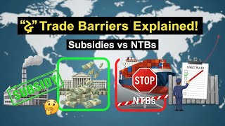 Subsidies & Non-Tariff Barriers Explained | Trade Policy Made Simple"