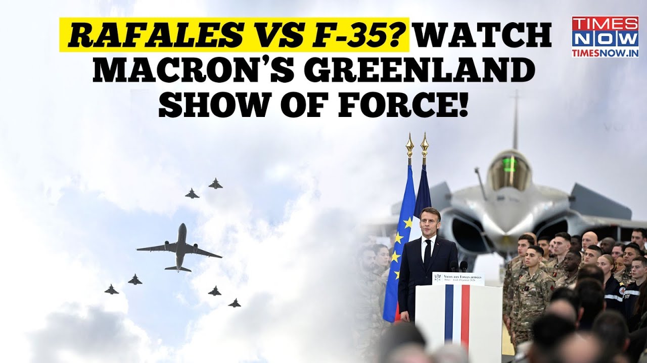 F-35 Vs Rafale? Watch US Ally's Big Greenland Show Of Strength: Macron's Clear Warning To Trump?