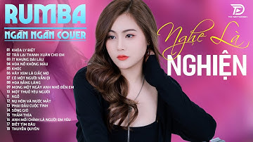 KHOÁ LY BIỆT, TUYỆT DUYÊN, THƯƠNG LY BIỆT  NGÂN NGÂN COVER - Album Rumba Nhạc Trẻ Đặc Biệt Hay 2025