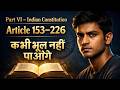 भारतीय संविधान Part VI | Article 153–226 | Governor, CM, HC | Important Articles