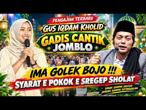 GUS IQDAM TERBARU 30 SEPTEMBER 2026 DI KEDIRI MALAH KETEMU GADIS JOMBLO LAGI PENGEN CEPET NIKAH