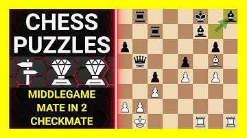 Chess Puzzles to Practice. Themes: Middlegame, Mate in 2, Checkmate. Learn Chess