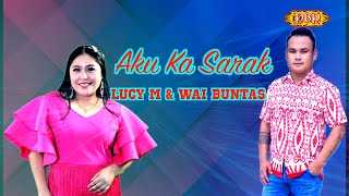 🥳Aku Ka Sarak😭 -  Lucy M & Wai Buntas  (Official Lyric)