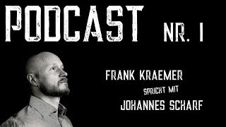 Podcast 1: Frank Kraemer spricht mit Johannes Scharf
