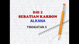 NOTA KIMIA TINGKATAN 5 BAB 2: Sebatian Karbon ALKANA