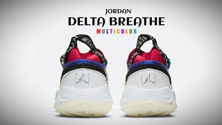 Jordan Delta Breathe Multicolor 2020 Detailed Look