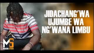 JIDACHANG'WA-UJUMBE WA NG'WANA LIMBU prod by mbasha studio{2024}