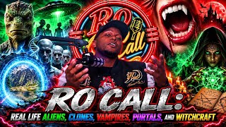 Ro Call: Real Life Aliens, Clones, Vampires, Portals and Witchcraft