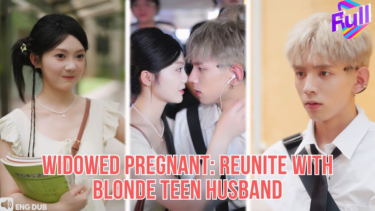【ENG DUB】Widowed on Pregnancy News: I Reincarnate to Save My Blonde Teen Husband