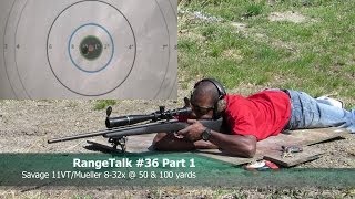 RangeTalk #36 Part 1 - 11VT and Mueller 8-24x @100Yds