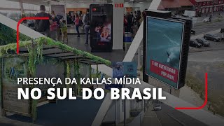 FORTE PRESENÇA NO SUL DO BRASIL | Kallas Mídia OOH