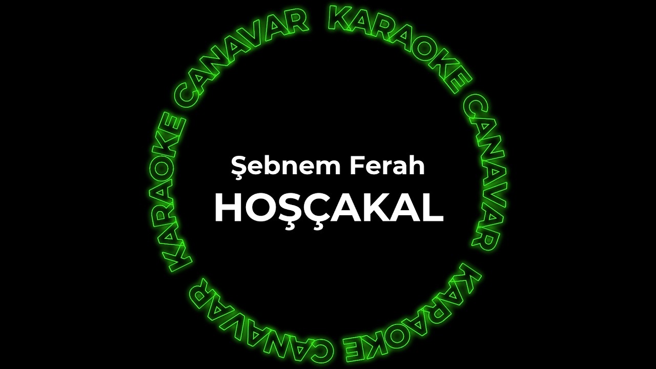 Hoşçakal – Şebnem Ferah karaoke videosu