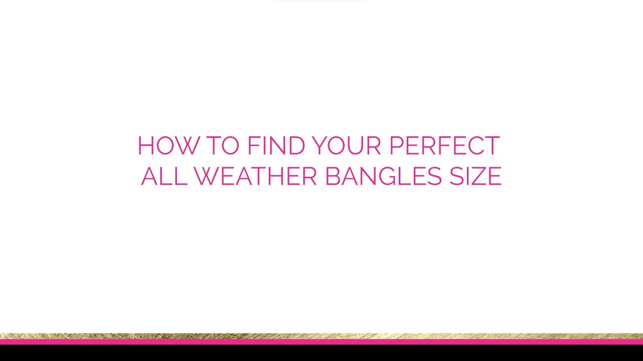 How To Find Your Perfect All Weather Bangles® Size