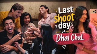 Last Shoot Day of Dhai Chal| Actors turned Friends 🥹