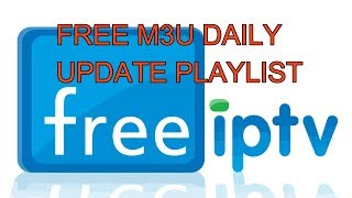 FREE M3U DAILY UPDATE PLAYLIST IPTV 2019