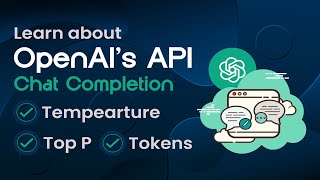 Learn how to use OpenAI's Chat Completion API | Temperature, Tokens, Top P, Presence Penalty