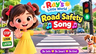 Road Safety Song 🚦 | Stop, Look, Listen & Cross Safely | Ray’s Little World
