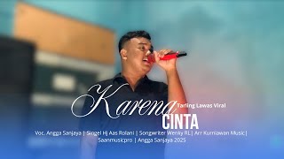 Angga Sanjaya  Karena Cinta hj Aas Rolani  tarlinglawas   Version