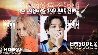 FF - BTS X BLACKPINK [As long as you are mine] Ep-02 Jimin X Rose [Sub Indo]