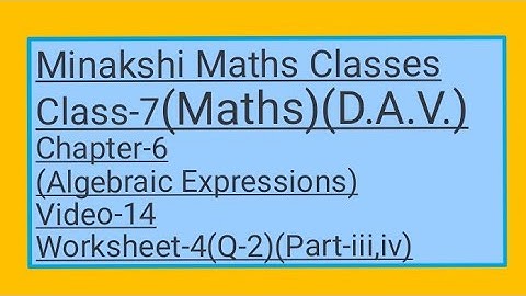 DAV || Class-7(Maths)|| Chapter-6(Algebraic Expressions)||Video-14 ||Worksheet-4(Q-2)(Part-iii,iv)