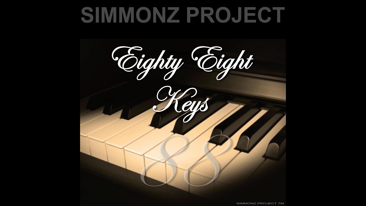 EIGHTY EIGHT KEYS
