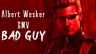 RE Tribute • Albert Wesker • Bad Guy「GMV」