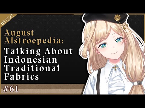 【ALSTROEPEDIA #61】 Indonesian Traditional Fabrics【NIJISANJI ID | Layla Alstroemeria】